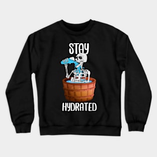 Stay Hydrated | Water Skeleton Crewneck Sweatshirt